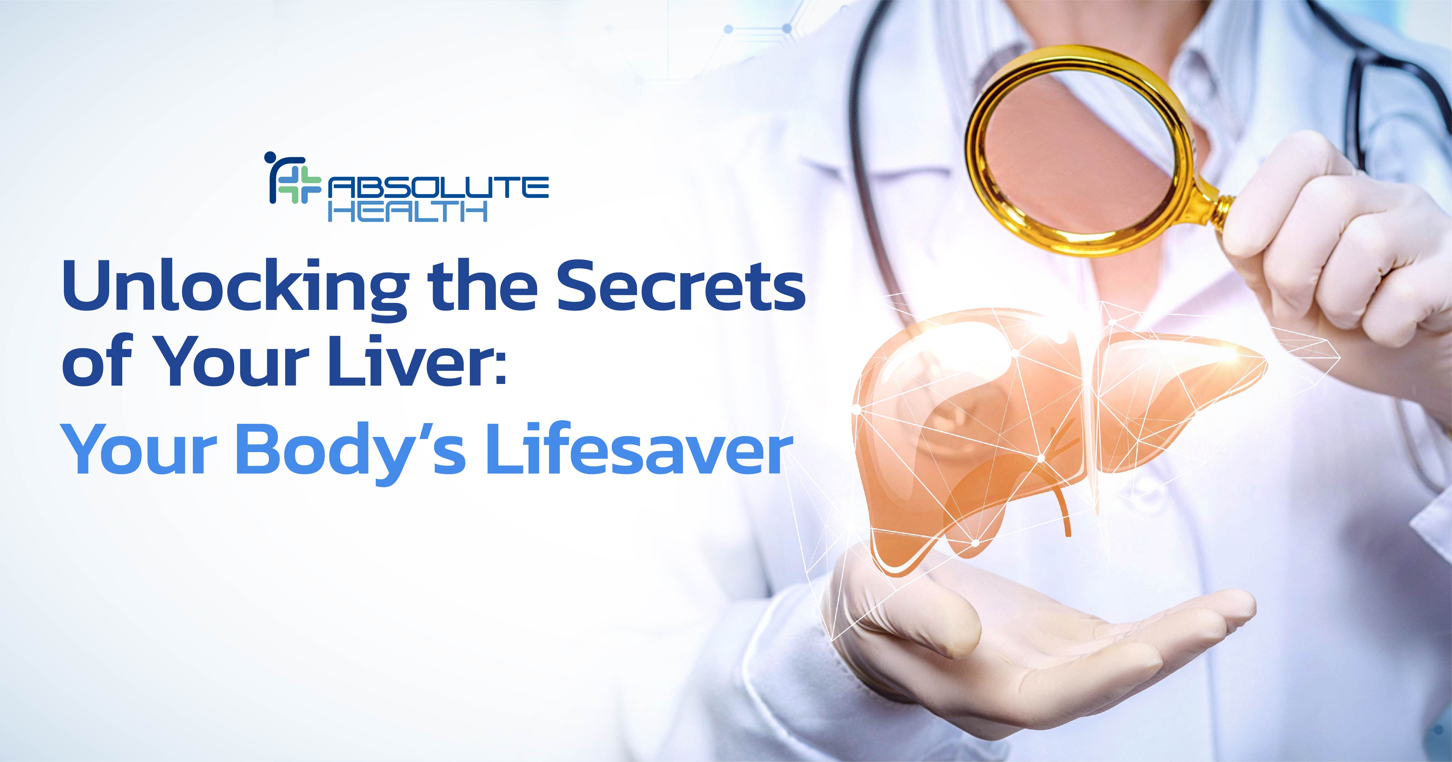 Unlocking the Secrets of Your Liver: Your Body's Lifesaver