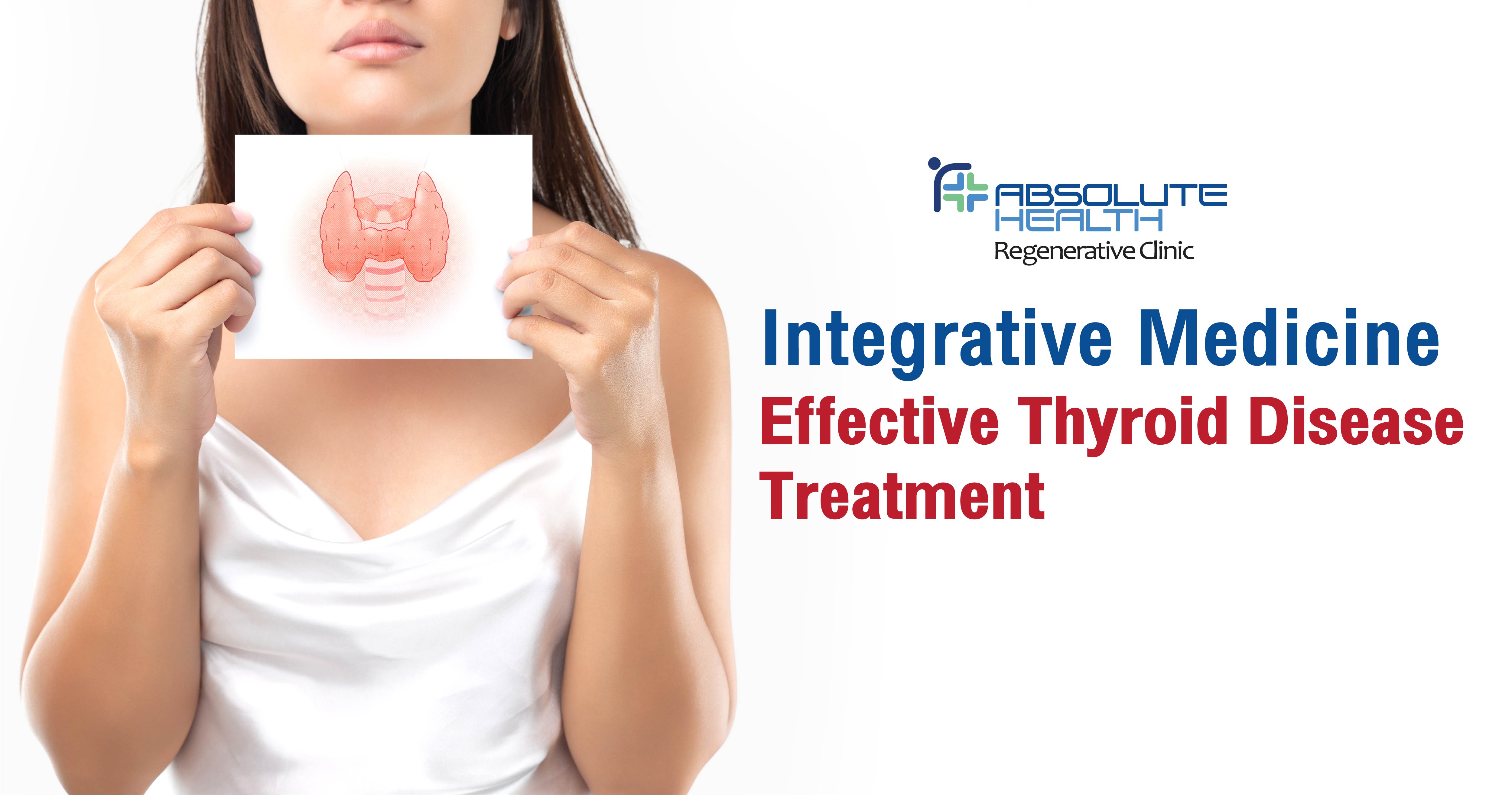 Integrative Medicine – Effective Thyroid Disease Treatment