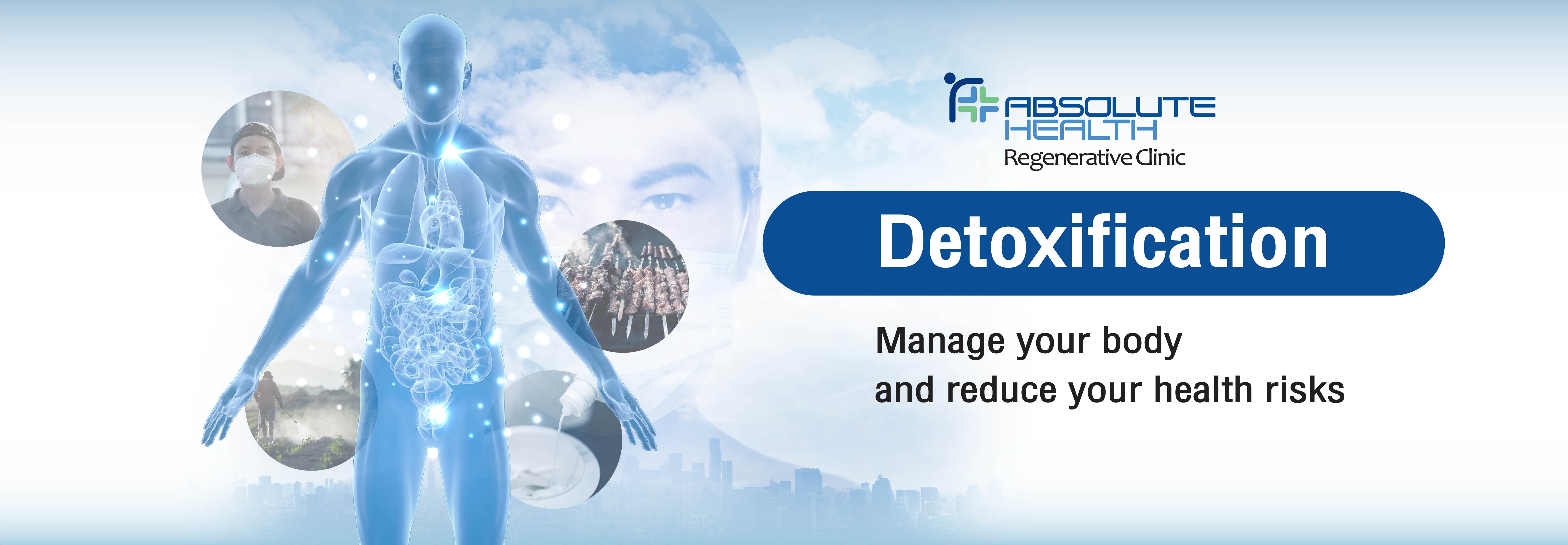 Detoxification - Manage your body and reduce your health risks 