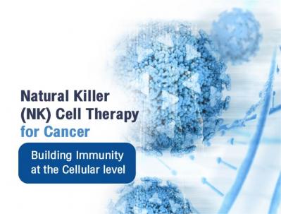 Natural Killer (NK) Cell Therapy for Cancer - Building Immunity at the Cellular level